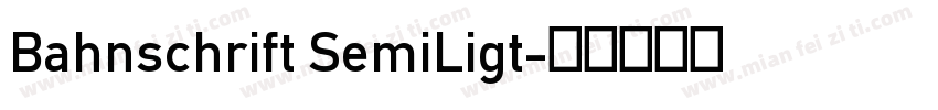 Bahnschrift SemiLigt字体转换